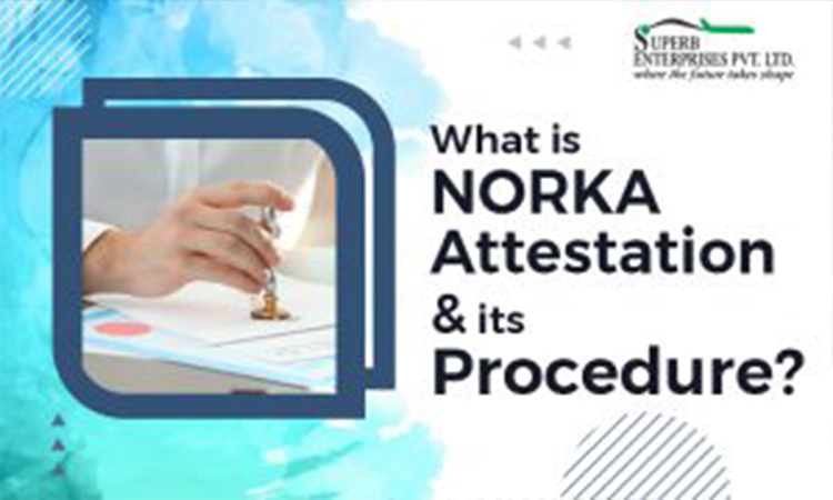 You are currently viewing What is NORKA Attestation, & What is its Procedure?