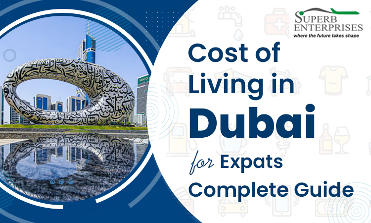 Read more about the article Cost of Living in Dubai for Expats – The Complete Guide