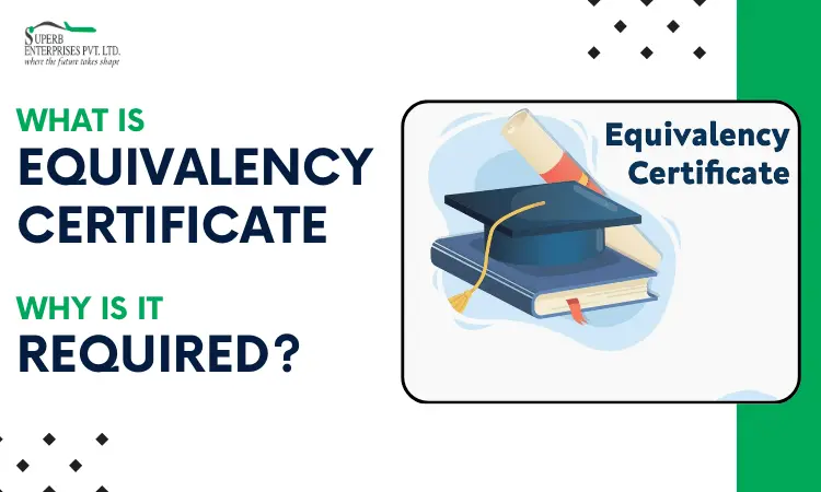 You are currently viewing What is Equivalency Certificate & Why is it Required?