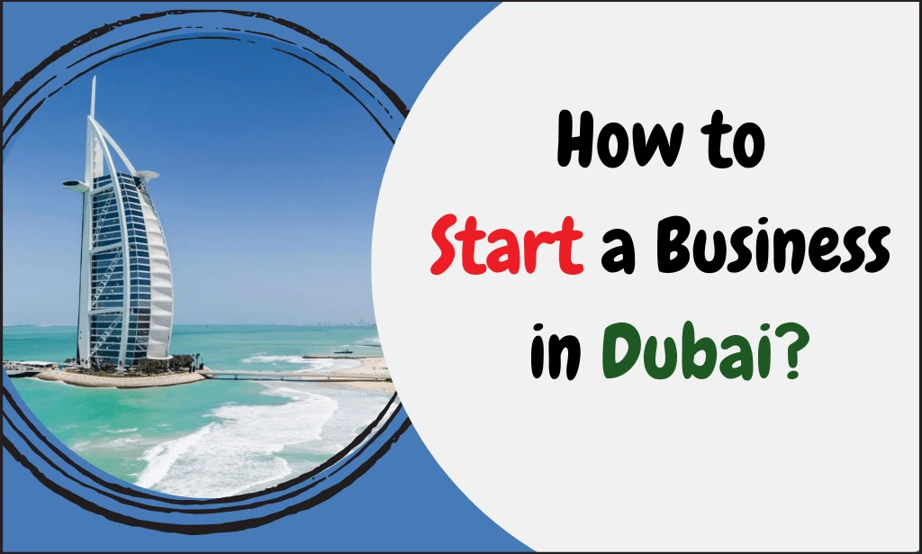 Read more about the article How to Start a Business in Dubai – 2025